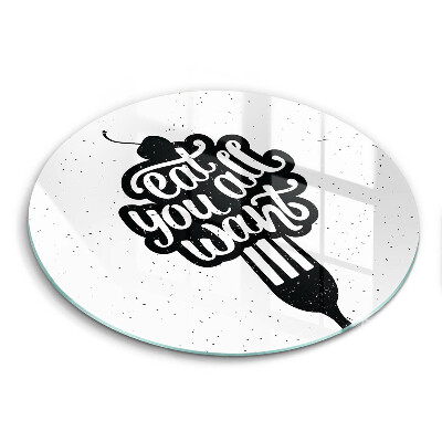 Üveg vágódeszka fényképpel kerek Egyetek, amit akartok felirat