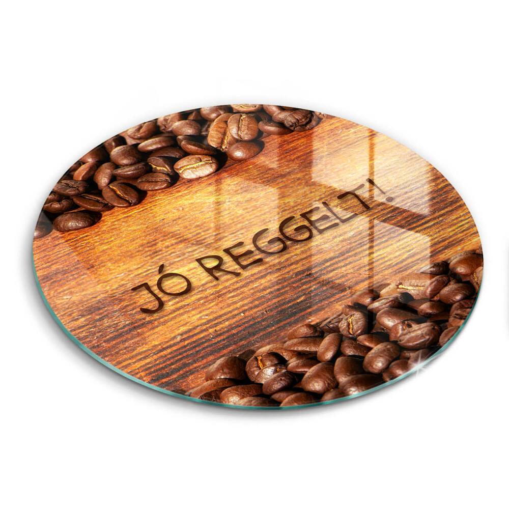 Kerek üveg vágódeszka Kávébab, Jó reggelt!