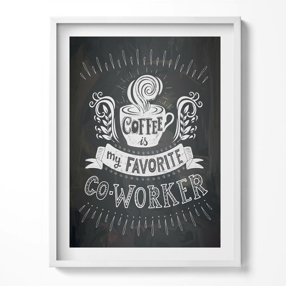 Keretezett kép Felirat a konyhába és az irodába "A kávé a kedvencem co- worker"