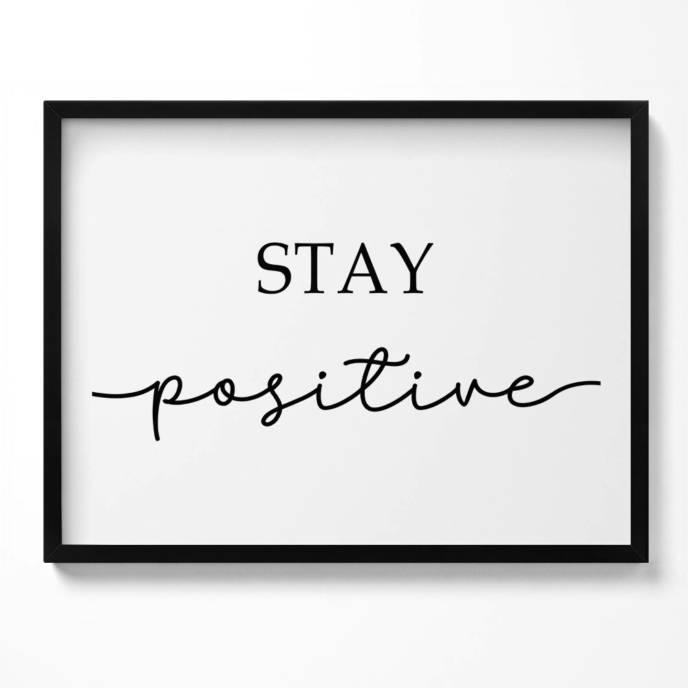 Kép keretben Inspiráló feliratok "Stay positive"