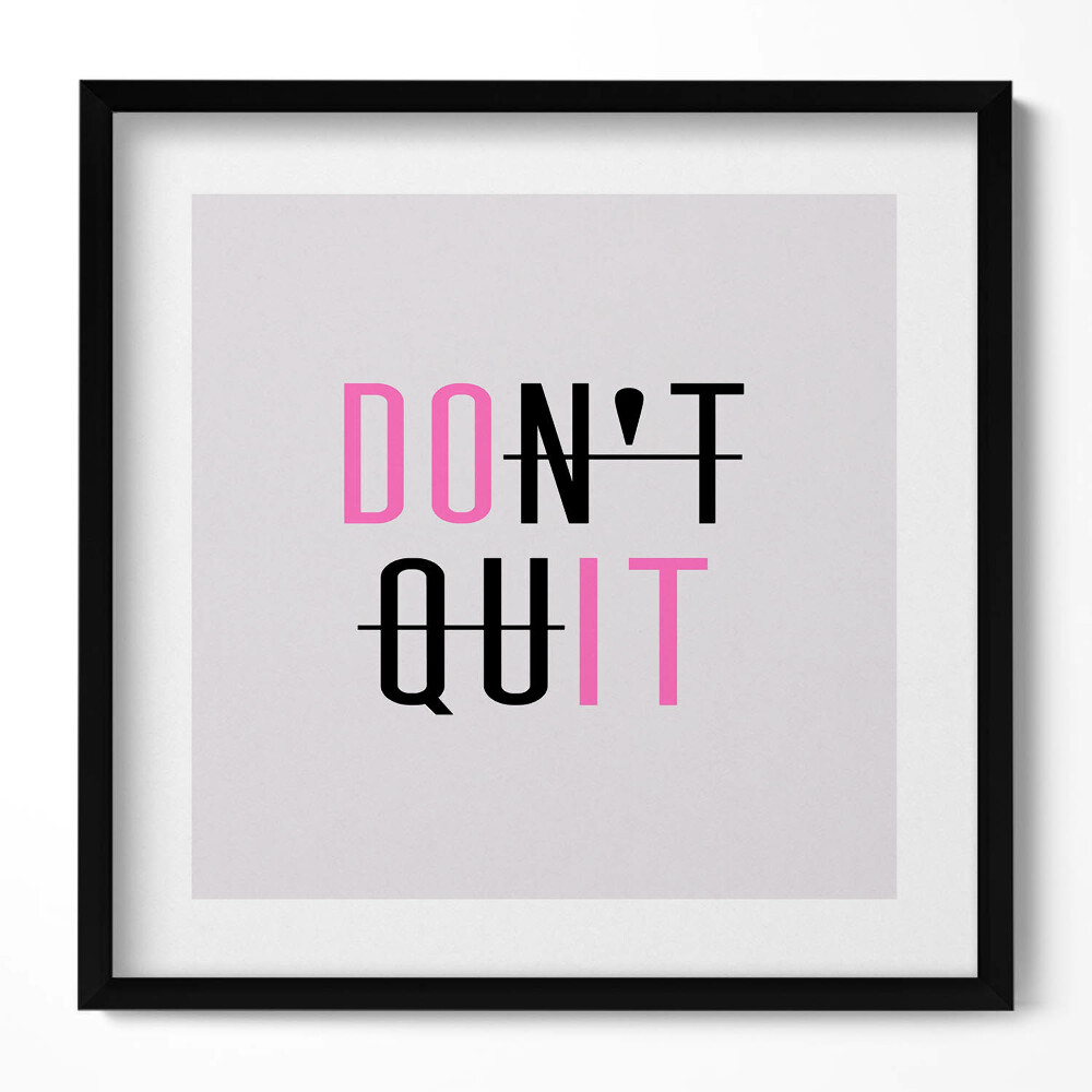Keretezett falikép Inspiráló szöveg: "Don't quit"