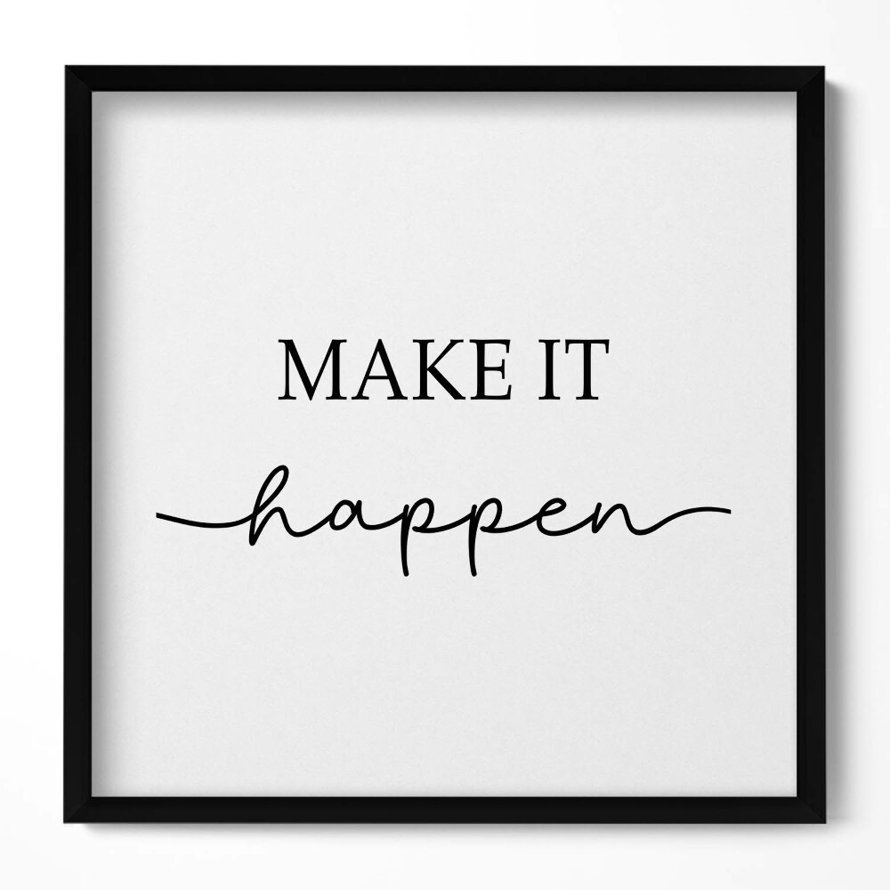 Keretezett falikép Inspiráló felirat: "Make it happen"