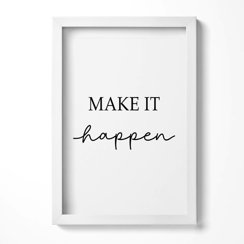 Keretezett kép Inspiráló felirat: "Make it happen"