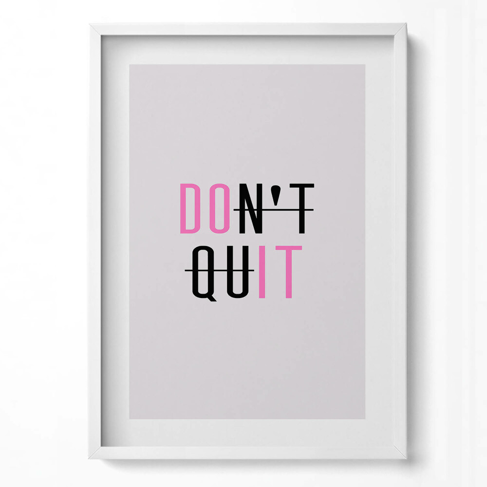 Függőleges kép keretben Inspiráló szöveg: "Don't quit"