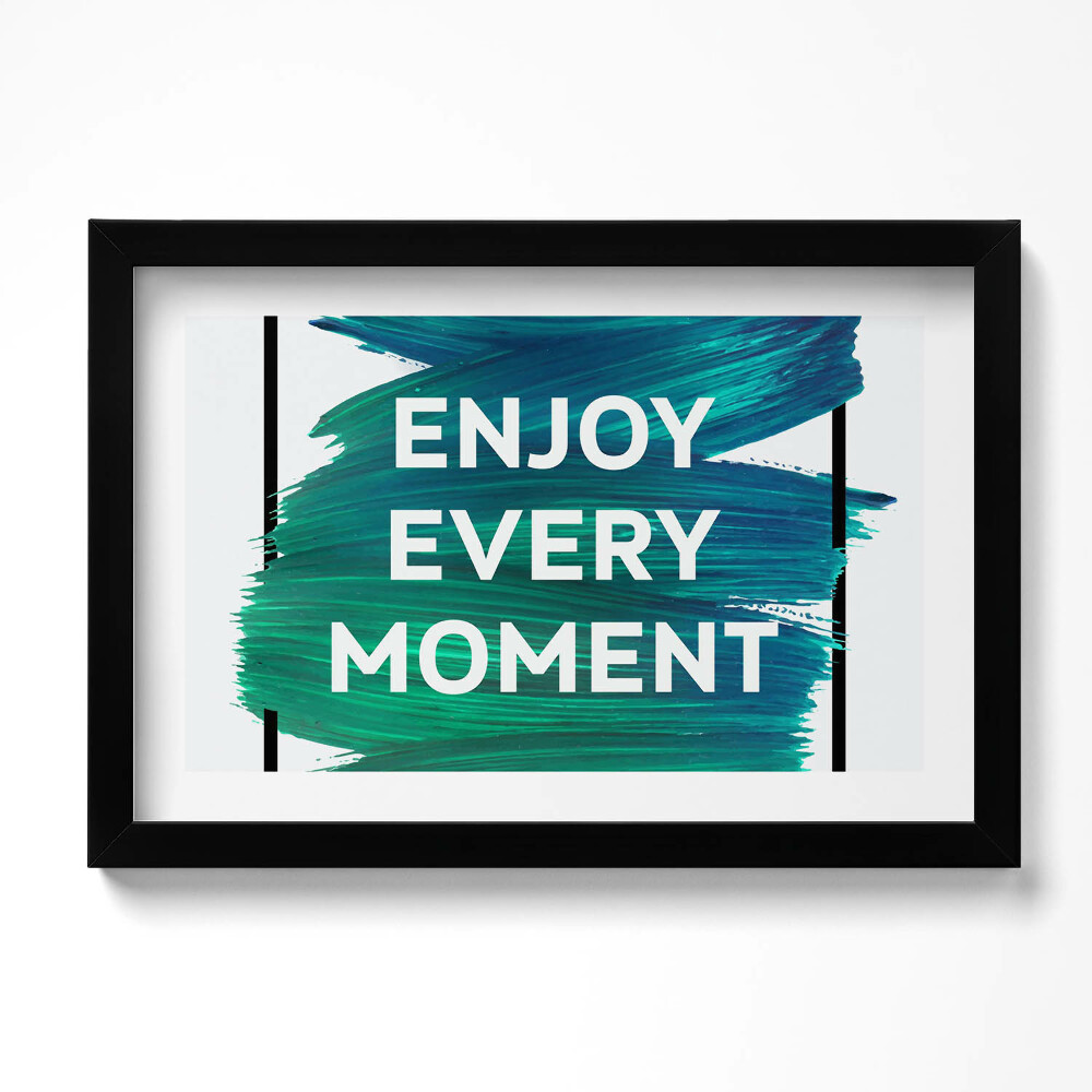 Kép keretben Inspiráló felirat: "ENJOY THE MOMENT"